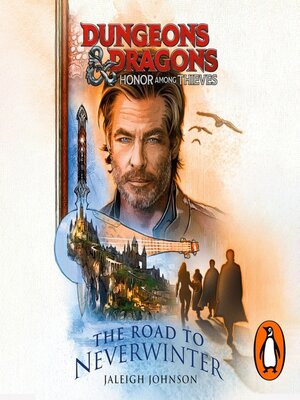 cover image of Dungeons & Dragons--Honor Among Thieves--The Road to Neverwinter